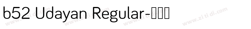 b52 Udayan Regular字体转换